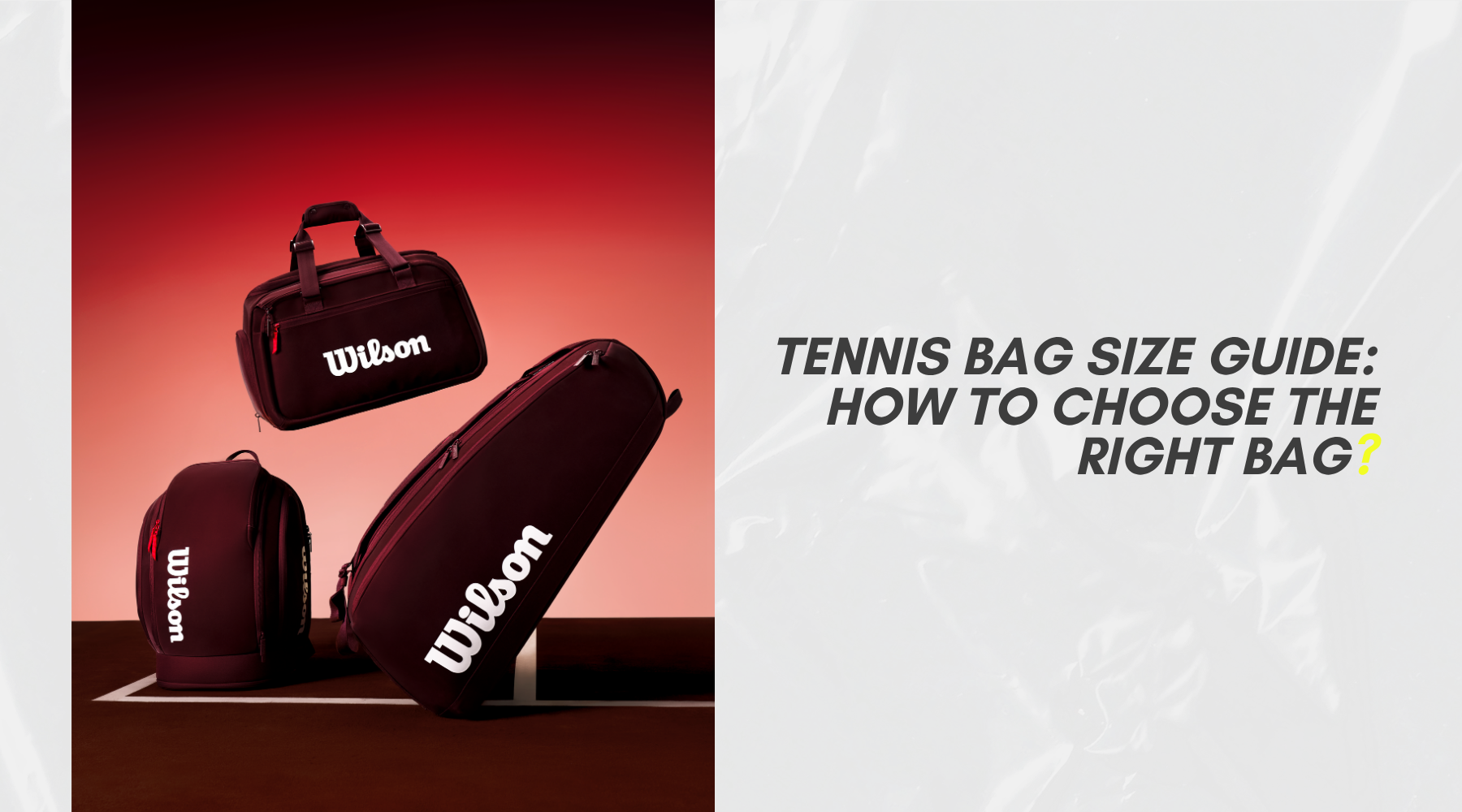 Tennis Bag Size Guide: How to Choose the Right Bag?