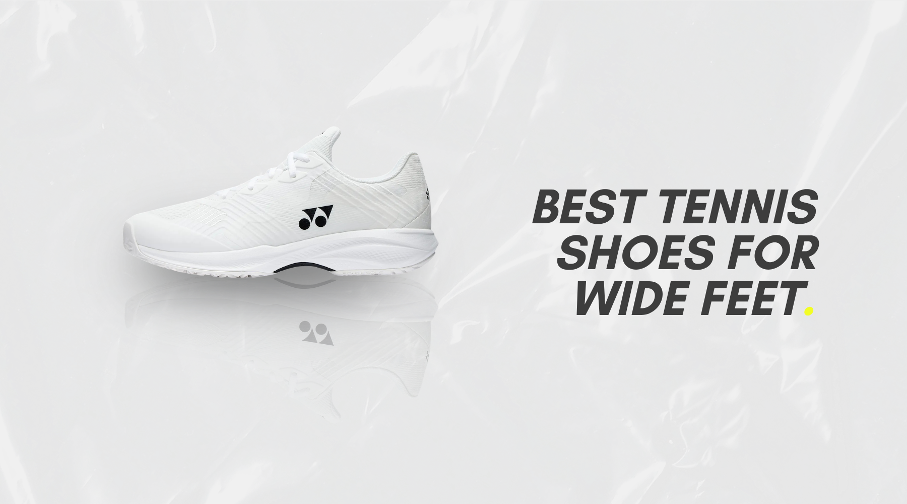 Best Tennis Shoes for Wide Feet