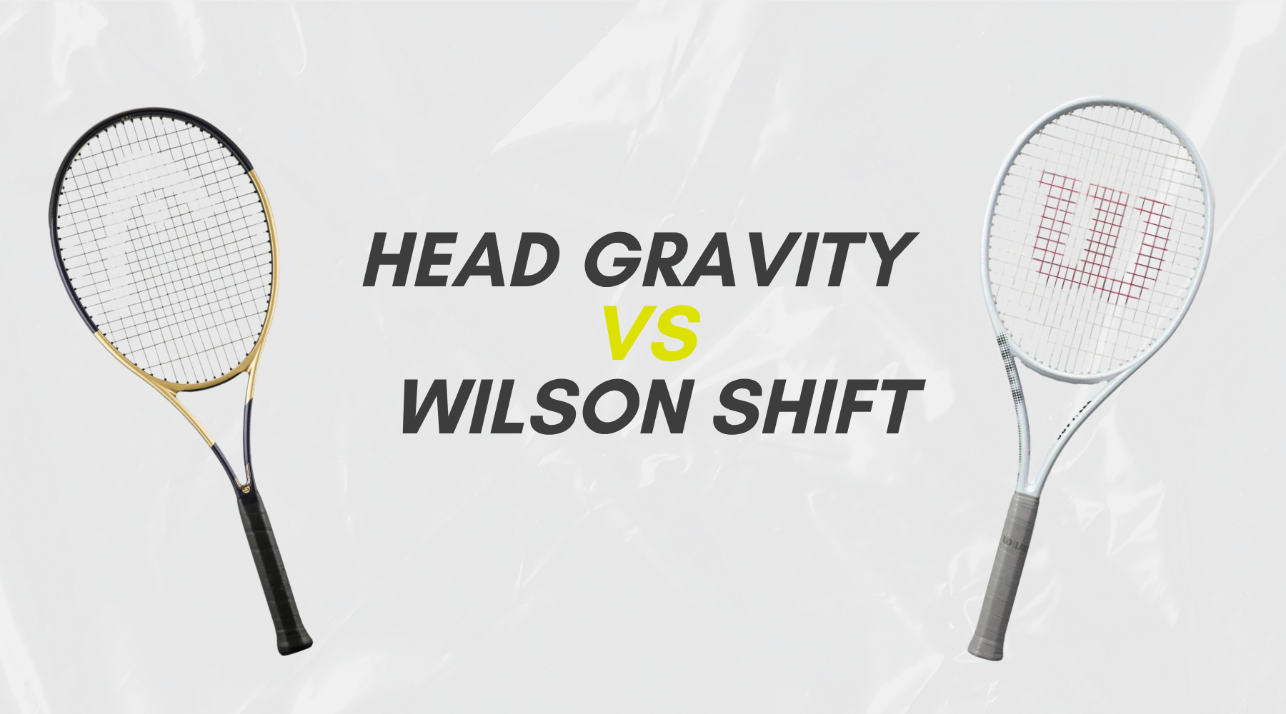 HEAD Gravity Zverev vs Wilson Shift: Which Should You Choose?