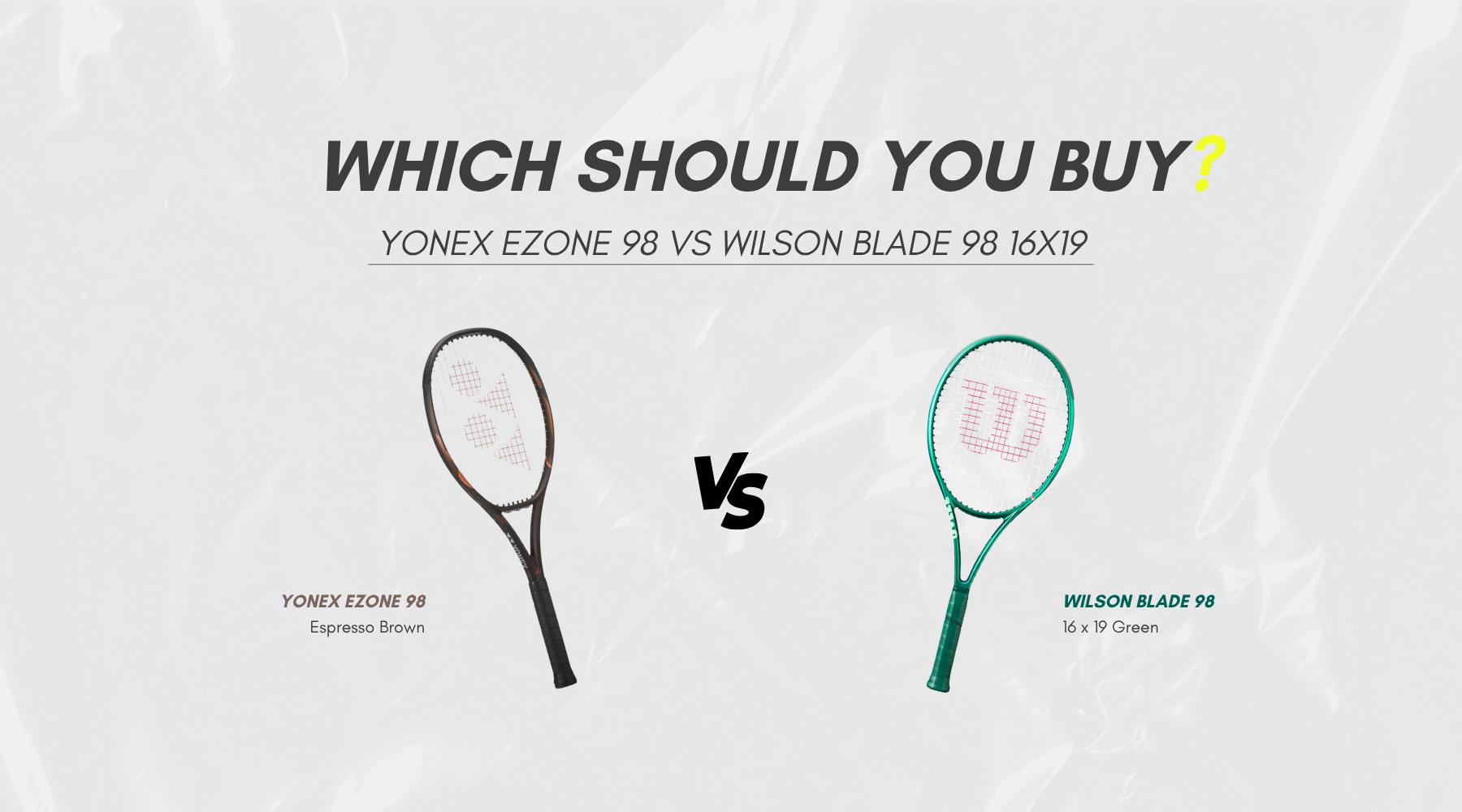 Yonex EZONE 98 Espresso Brown vs Wilson Blade 98 16x19: Comfort or Control, Which Should You Buy?