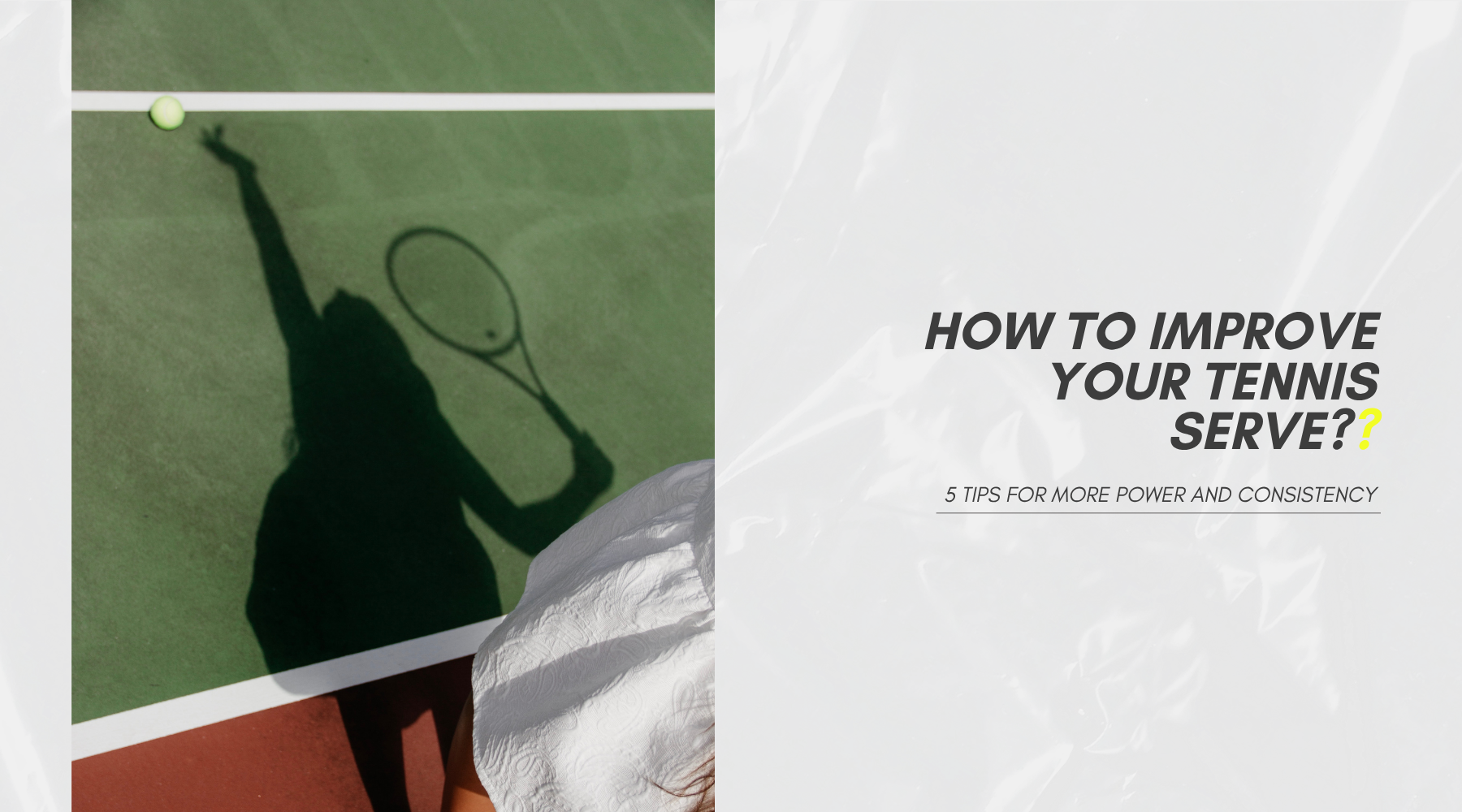How to Improve Your Tennis Serve: Grip, Ball Toss & Common Mistakes