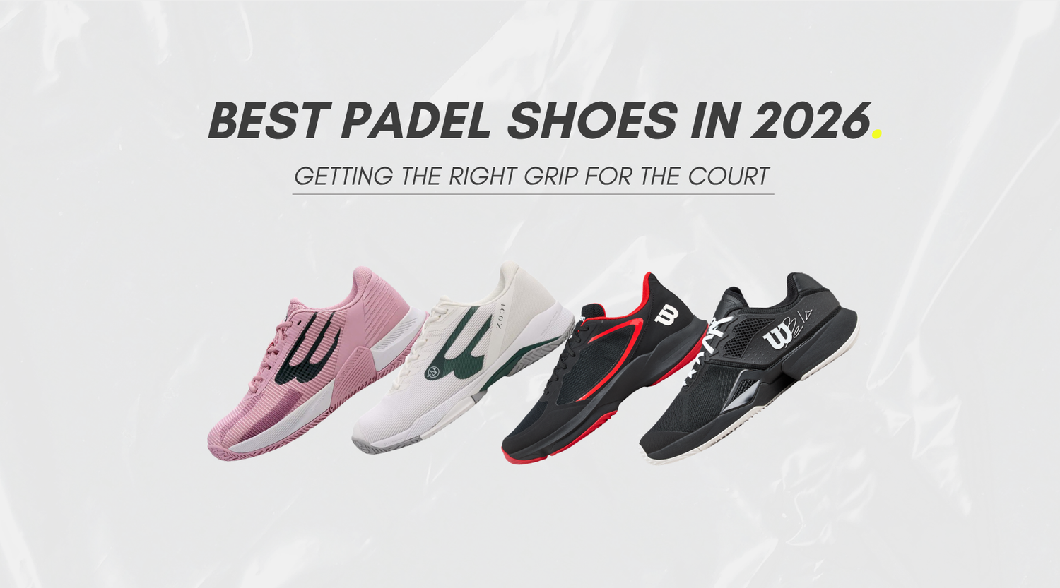 Best Padel Shoes UK 2026: Getting the Right Grip for the Court