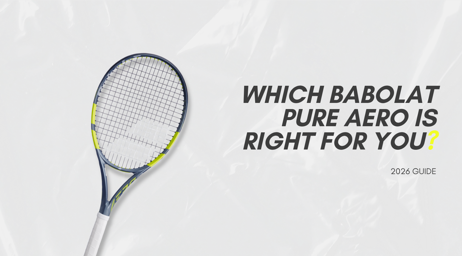 Which Babolat Pure Aero Is Right For You? (2026 Guide)