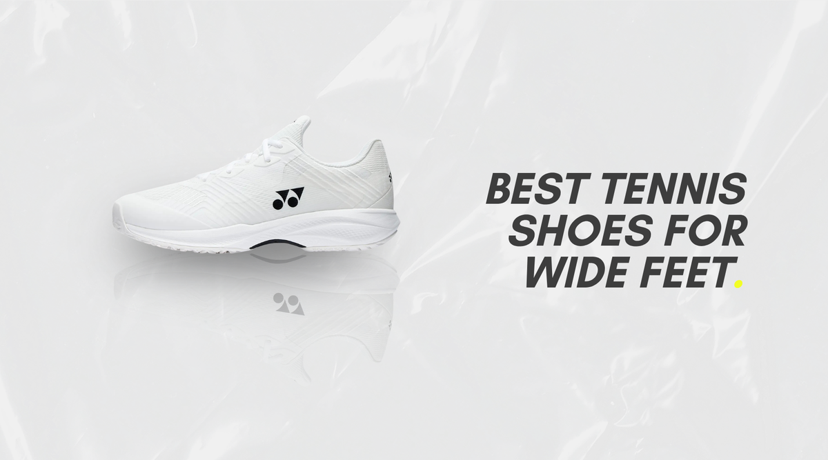 Best Tennis Shoes for Wide Feet