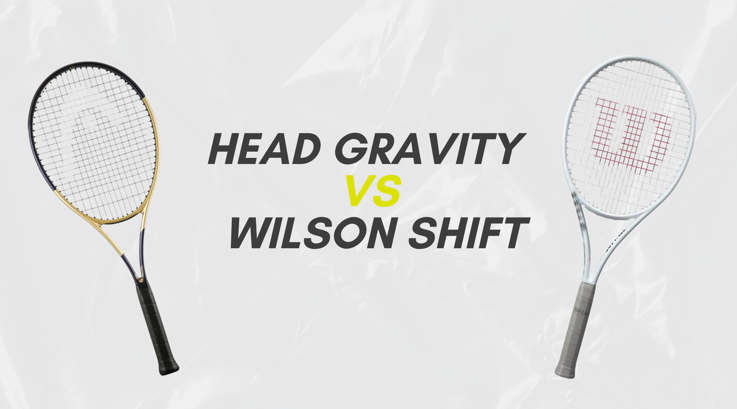 HEAD Gravity Zverev vs Wilson Shift: Which Should You Choose?